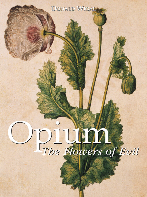 Title details for Opium. the Flowers of Evil by Donald Wigal - Wait list